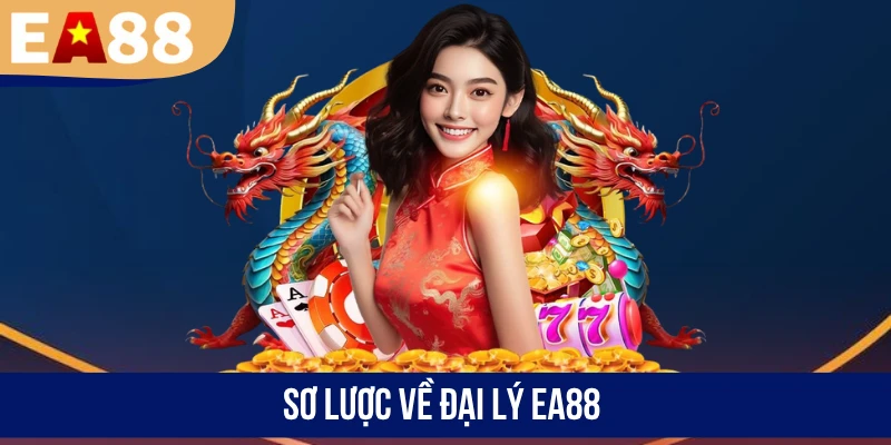 Sơ lược về đại lý EA88